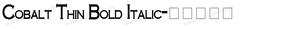 Cobalt Thin Bold Italic字体转换